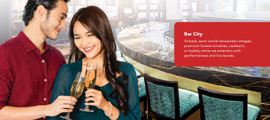 Bar City
Sit back, savor world-renowned vintages, premium Scotch whiskies, cocktails, or bubbly while we entertain with performances and live bands.
